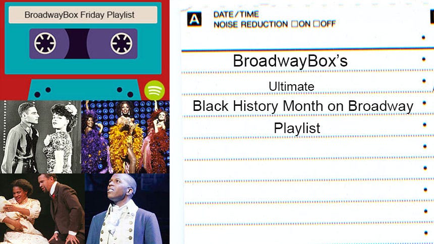 Friday Playlist: Celebrate Black History Month on Broadway …