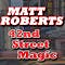 42nd Street Magic : Matt Roberts