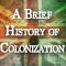 A Brief History of Colonization