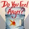Do You Feel Anger?
