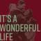 It's a Wonderful Life