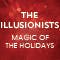 The Illusionists: Magic Of The Holidays