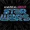 A Musical About Star Wars