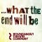 ...what the end will be