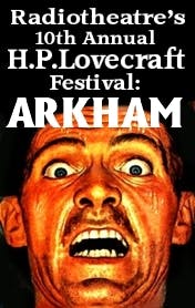 Radiotheatre's 10th Annual H.P Lovecraft Festival