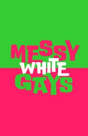 Messy White Gays