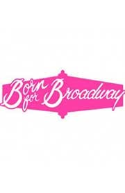 Born for Broadway