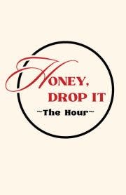 Honey Drop It — The Hour
