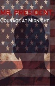 Mr. President: Courage at Midnight