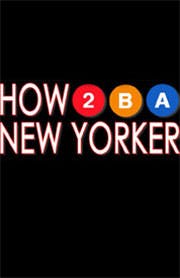 How 2 B A New Yorker