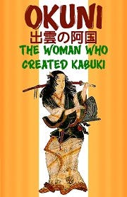 OKUNI: The Woman Who Created Kabuki