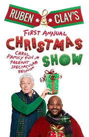 Ruben & Clay's First Annual Christmas Carol Family Fun Pageant Spectacular Reunion Show