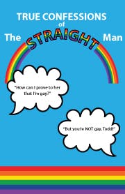 True Confessions of The Straight Man