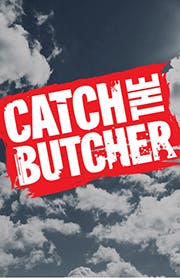 Catch The Butcher