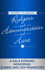Encores! Celebrates Rodgers and Hammerstein and Hart