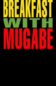 Breakfast with Mugabe