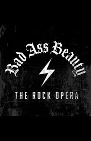 Bad Ass Beauty: The Rock Opera