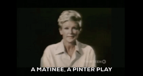 A matinee, a Pinter play GIF- STritch GIF