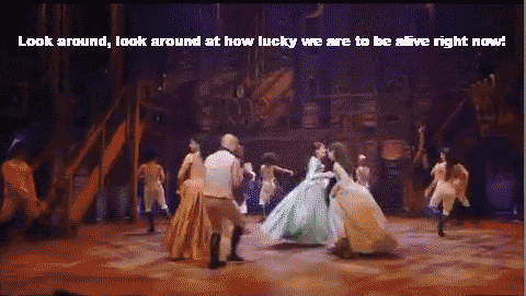 Hamilton GIF- Broadway GIF- Schulyer Sisters GIF- How Lucky we are to be alive right now gif