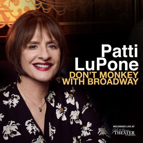 Patti LuPone- Don't Monkey with Broadway- Live Album- Broadway Records