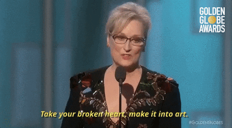 Meryl Streep GIF- Take Your Broken Heart Turn It Into Art GIF- Golden Globes